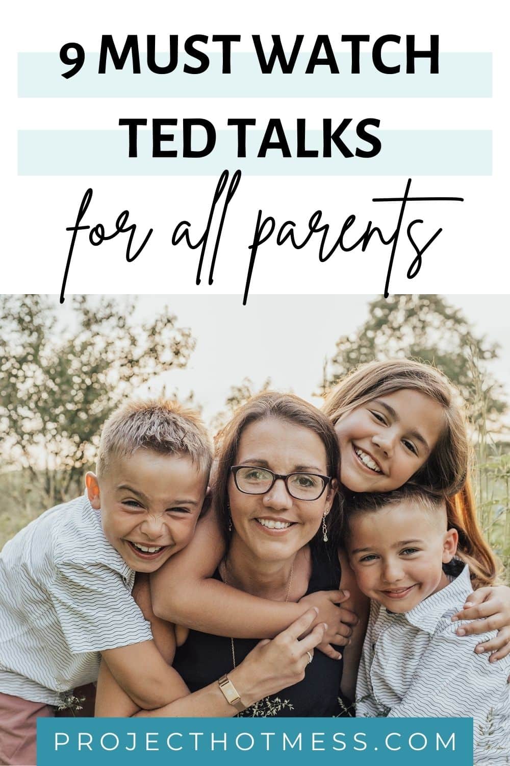 Must Watch TED Talks For Parents Project Hot Mess