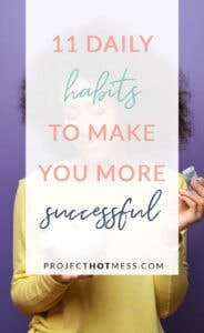 Successful people create daily habits that help them keep routine and track their success. Add these daily habits to make you more successful to your day!