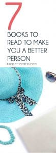 Whether you're into a woo woo spiritual approach or more straight down the line no BS approach, here's 7 books that will make you a better person and help you live your best life.