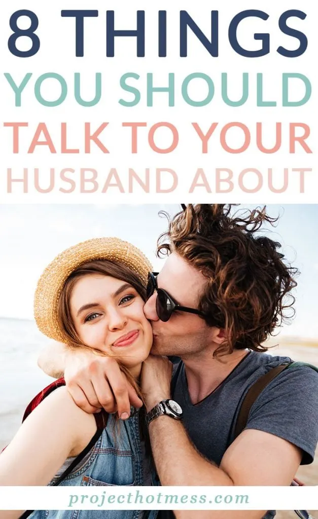 Sometimes it can be difficult to talk to your husband, especially if communication isn't your strong point. But these 8 things you should definitely cover. How many of them do you talk to your husband about?