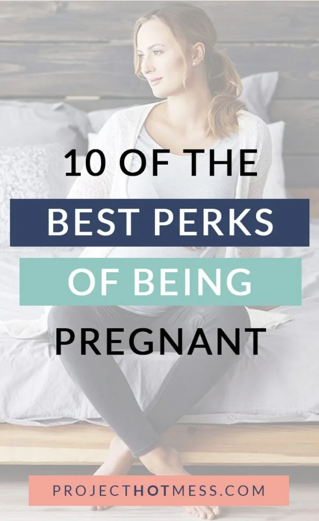 While there are some women who don't like being pregnant (myself included) there are definitely some awesome perks of being pregnant that even I can love. These are some of the best (everyone will love #6).