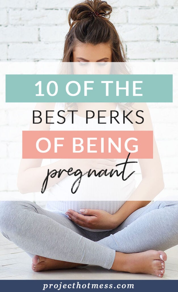 While there are some women who don't like being pregnant (myself included) there are definitely some awesome perks of being pregnant that even I can love. These are some of the best (everyone will love #6).