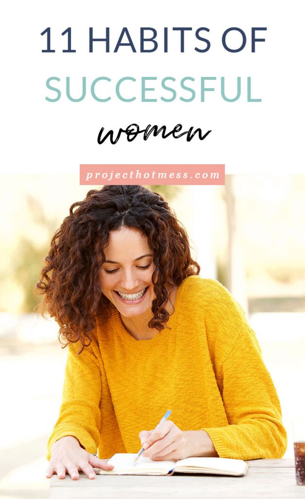 Success doesn't just happen. It comes from creating habits that are repeated over and over again. These are 11 habits of successful women you can copy too!