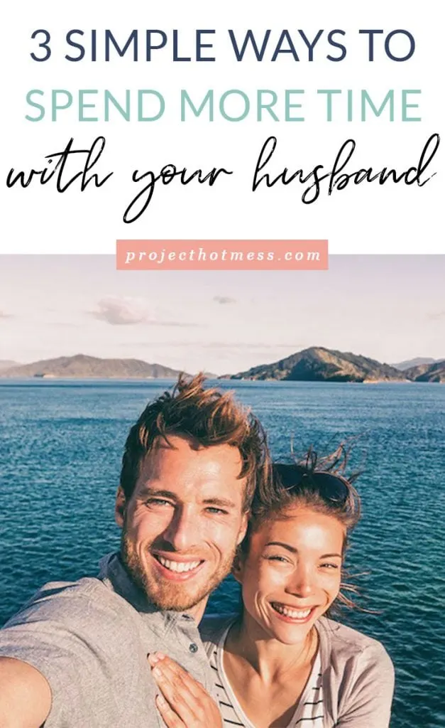 If you want to spend more time with your husband, it doesn't have to be as complicated as we make it. Yes, our lives are busy, but we can make it happen.