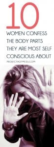 Which part of your body are you most self conscious about? These 10 women confess what it is for them, and also what they are most confident about. Balance.