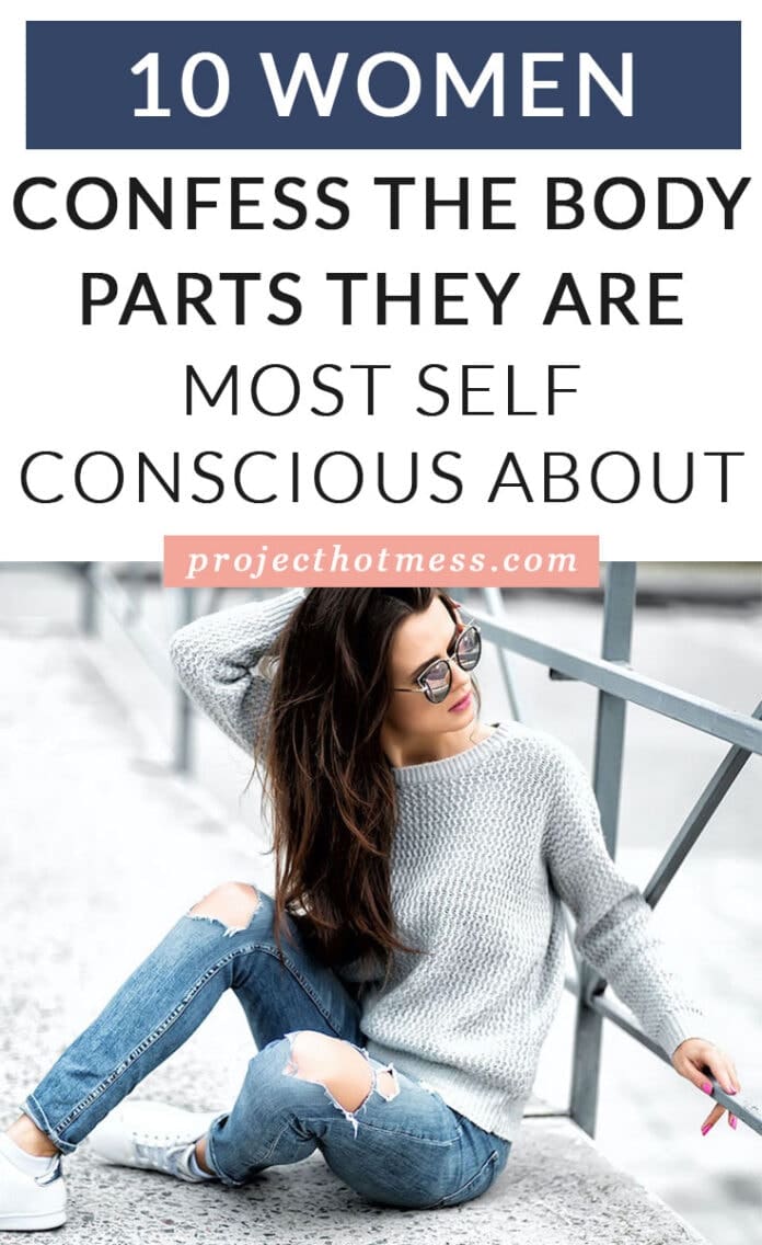 10 Women Confess The Body Parts They Are Most Self Conscious About ...