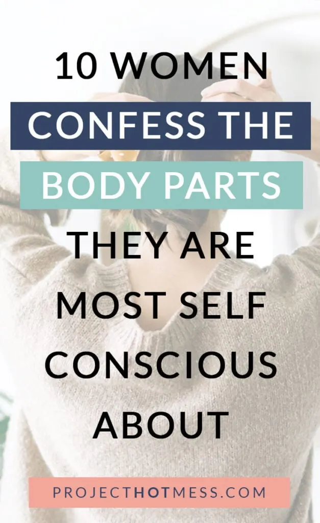 Which part of your body are you most self conscious about? These 10 women confess what it is for them, and also what they are most confident about. Balance.