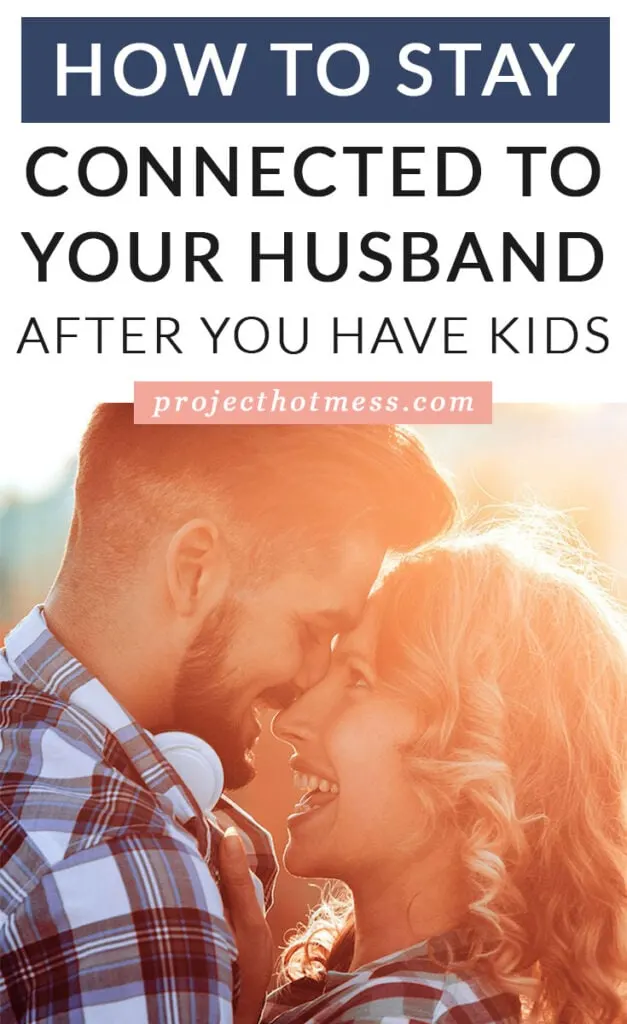 There's no two ways about it, kids change your relationship. But it's still important to stay connected to your husband after you have kids and this is how.