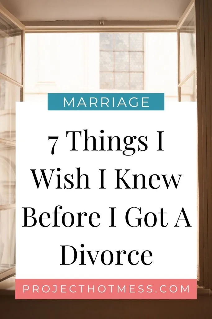 You don't exactly plan your marriage to include 'divorce' at the end. But around half the people who get married, get divorced. These are some of the things I wish I knew before I got a divorce, they may not have been able to save my marriage, but they would have made me feel more confident during and after my divorce.