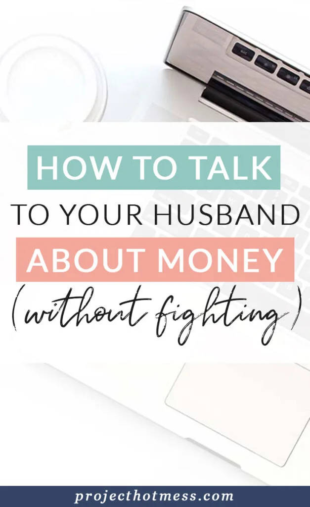 Does talking to your husband about finances make you nervous and cause anxiety? Here's how you can talk to your husband about money, without fighting.