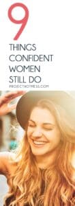 There's a belief that confident women have everything together and are kind of perfect, but that's not true. Here are some things confident women still do, the things they work on each day, and how they create their own growth mindset.