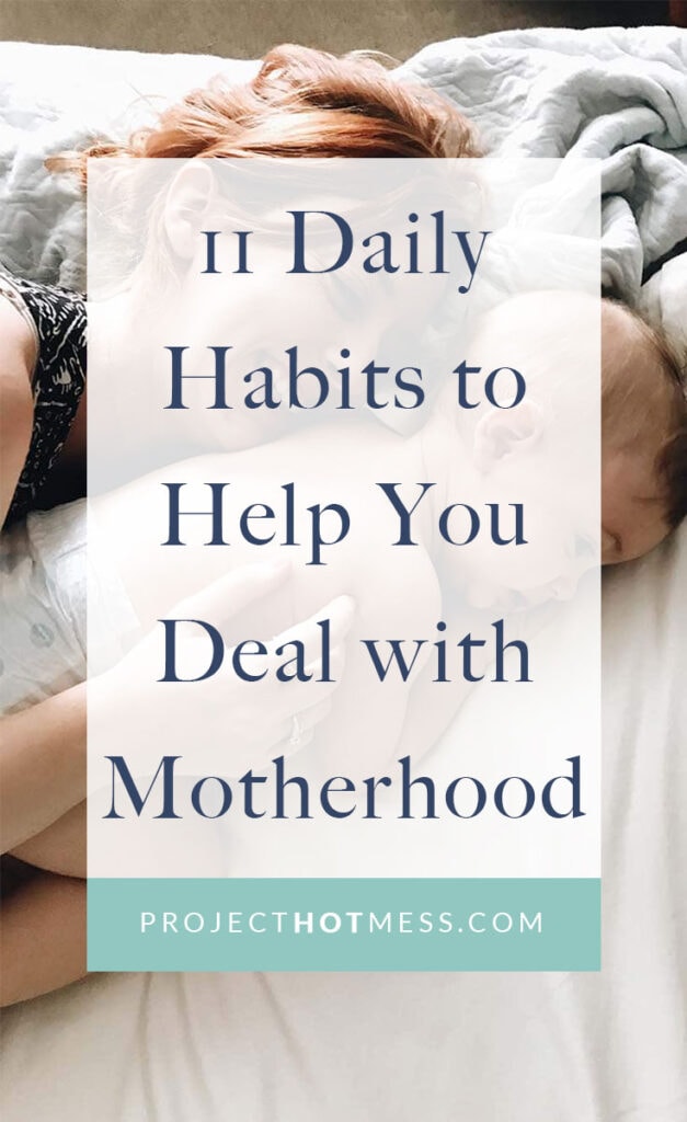 Motherhood can be hard, exhausting, isolating and relentless. But you can create daily habits to help you deal with motherhood and enjoy being a mother too.