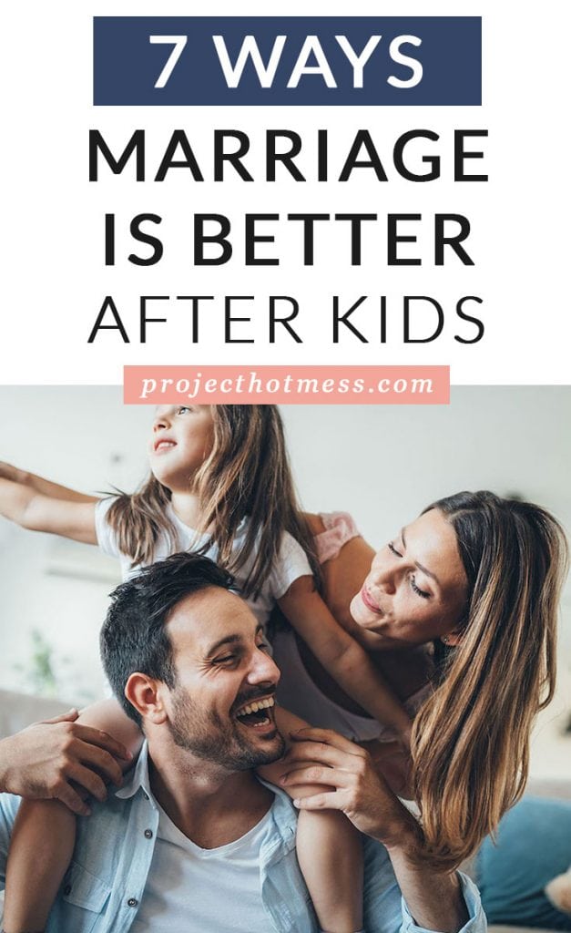 If you read any articles about marriage after kids, you’ll most likely read that it’s more hard work, that you have to make more effort or any other derivative of ‘hard’ and ‘work’. Which is true to some extent. But I don’t think we focus on the positive enough, the ways in which marriage is better after kids.