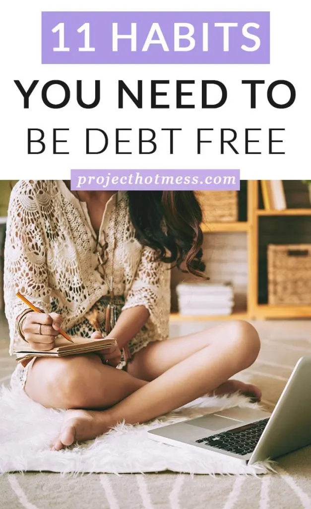 Have you ever considered being debt free to be a habit? It's probably not something we would consider often. We think of habits as things like eating healthy and exercising, something that is a regular practice. But being debt free definitely falls into this category. These are the habits of people who are debt free that you can adopt into your life too.