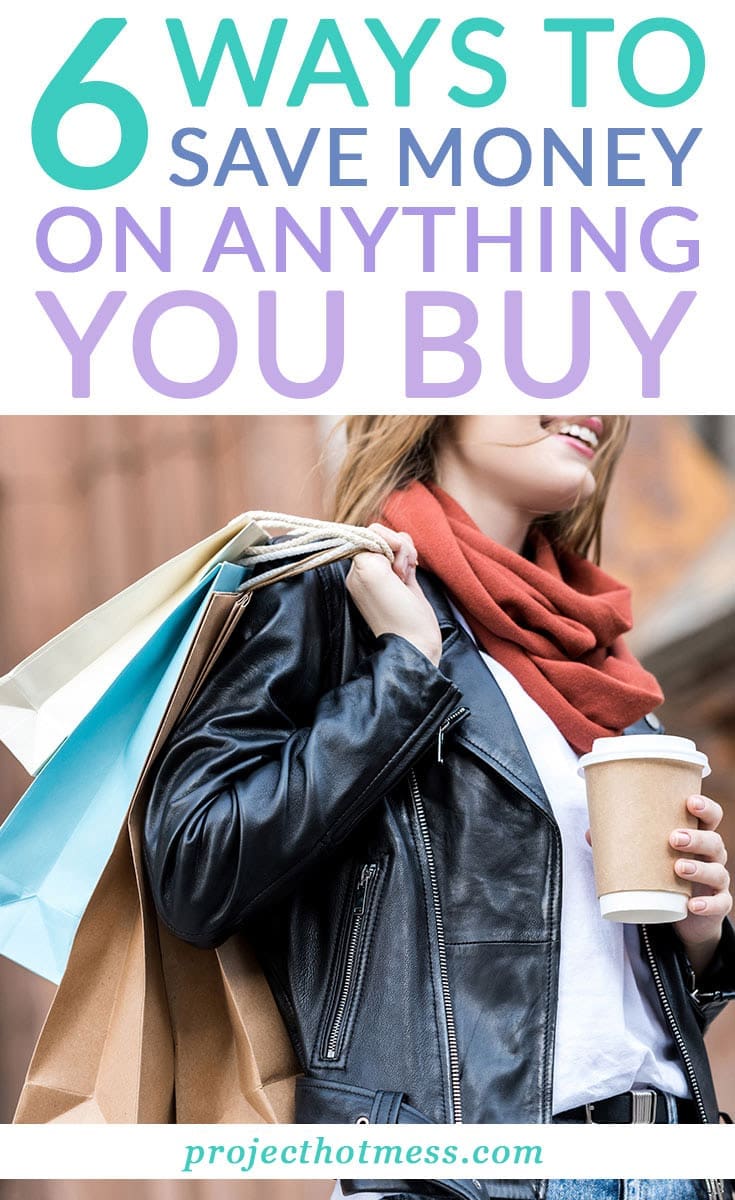6 Ways To Save Money On Anything You Buy - Project Hot Mess