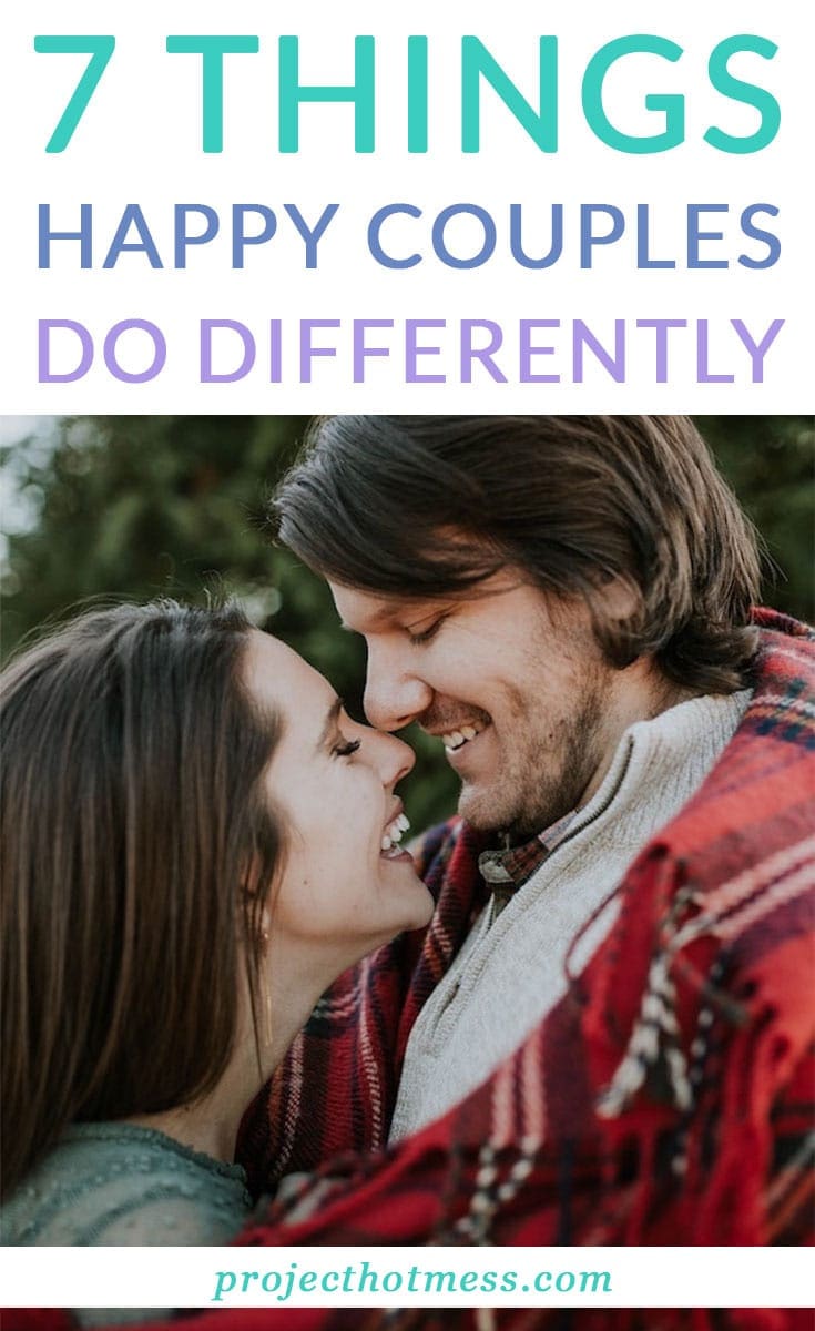 7 Things Happy Couples Do Differently Project Hot Mess
