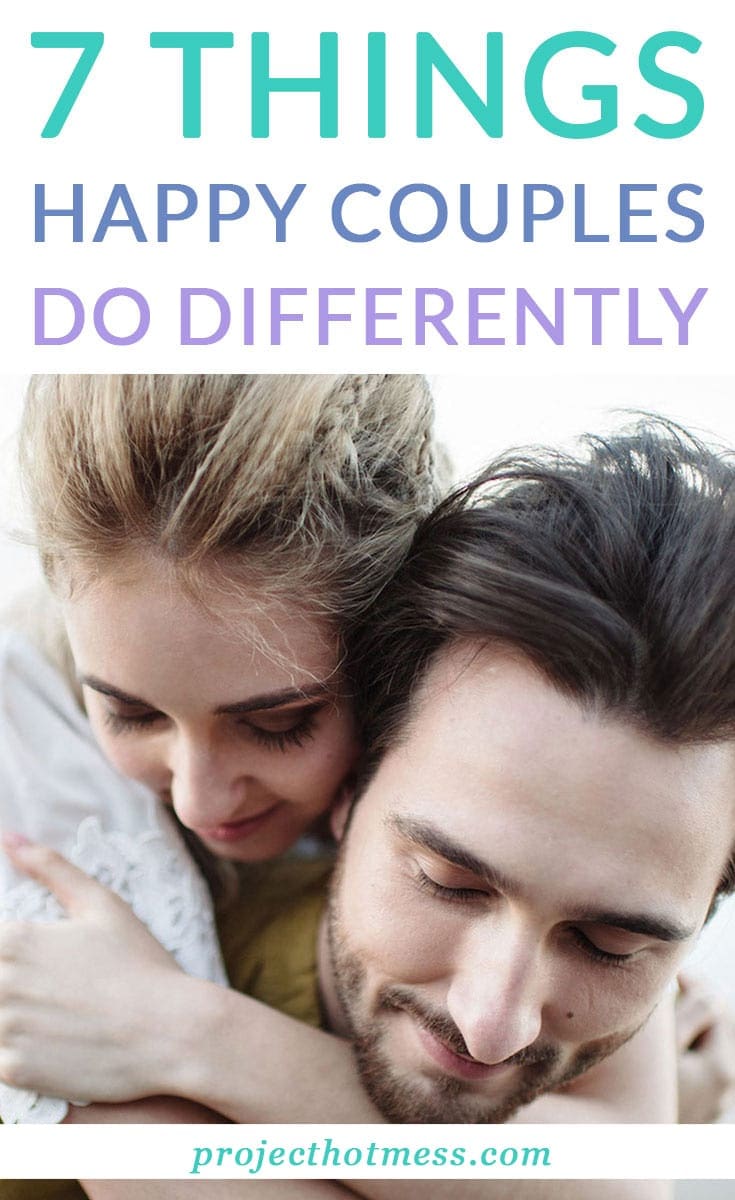 7 Things Happy Couples Do Differently - 7 - Project Hot Mess