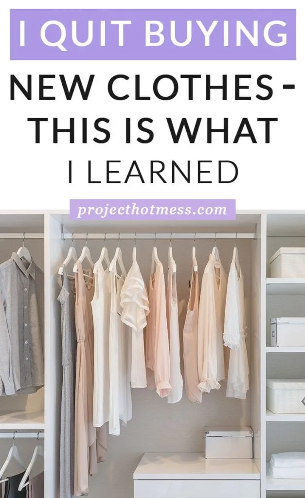 When you're trying to save money there's a whole lot of money saving tips and tricks you can use... but could you do this? I needed to save money to achieve my financial goals. I decided to set myself a challenge and I quit buying new clothes for a year, this is what I learned and what you need to know before starting your own money saving challenge.