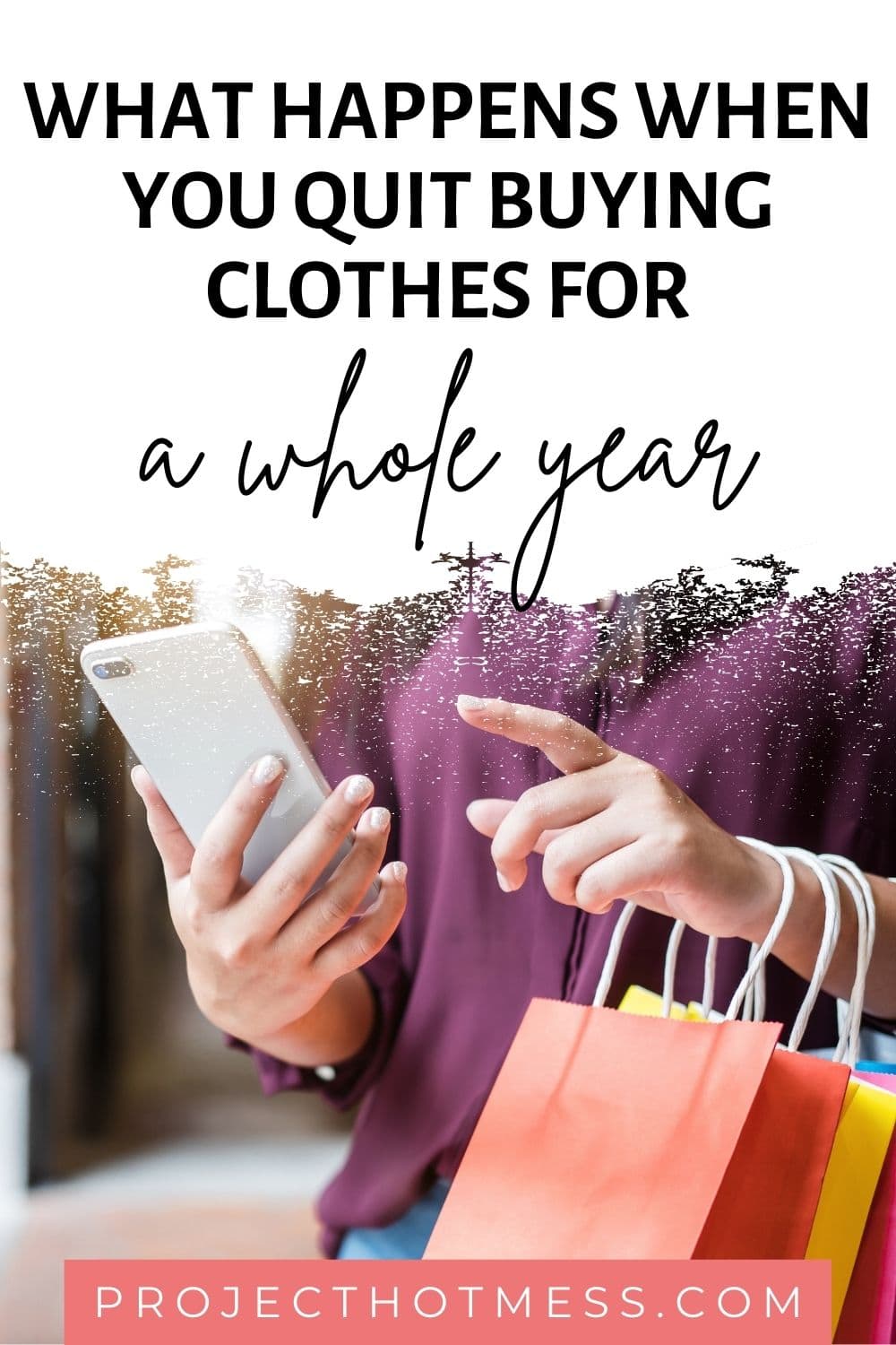 I Quit Buying New Clothes This Is What I Learned Project Hot Mess