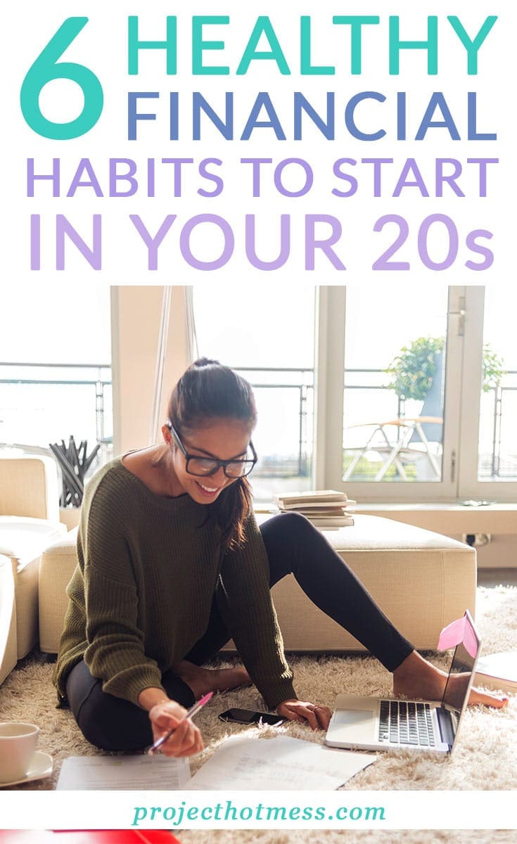 6 Healthy Financial Habits To Start In Your 20s - Project Hot Mess