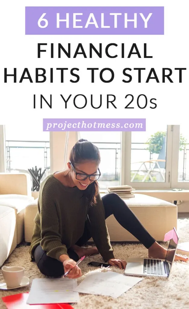 While you may not want to spend your twenties saving for a downpayment on a house (and that's totally okay) there are some healthy financial habits to start in your twenties you should consider, in order to set yourself up for financial success. and to really understand your personal finances.