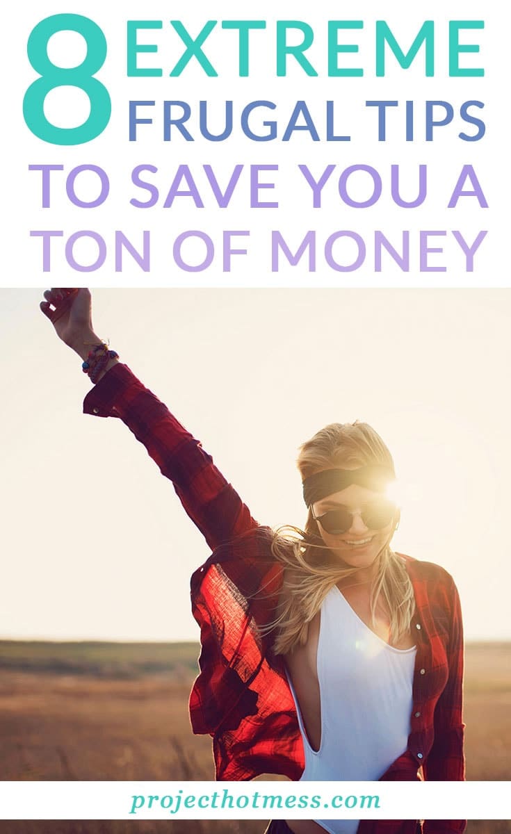 Extreme Frugal Tips Extreme Frugal Tips