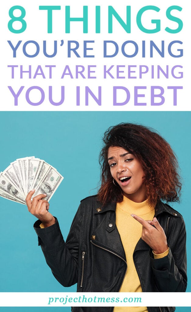 There are simple behaviours and habits you may have that are actually keeping you in debt without you even realising. Are any of these holding you back?