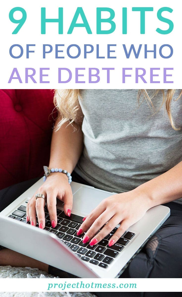 9 Habits Of People Who Are Debt Free - Project Hot Mess