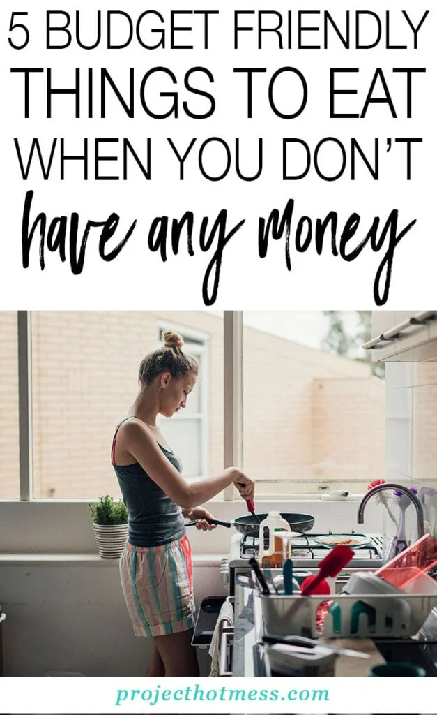 You know those times when you just don't have money for groceries and you need to eat something budget friendly? Here's some ideas of what you can eat when you don't have any money, or when you want to save a ton of money on food.