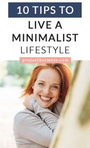 Do you want to begin living a minimalist lifestyle but don't know where to begin? Do you feel overwhelmed and scared you may need to throw out all your favorite things? Minimalist living doesn't have to be that complicated! Here are 10 tips to live a minimalist lifestyle.