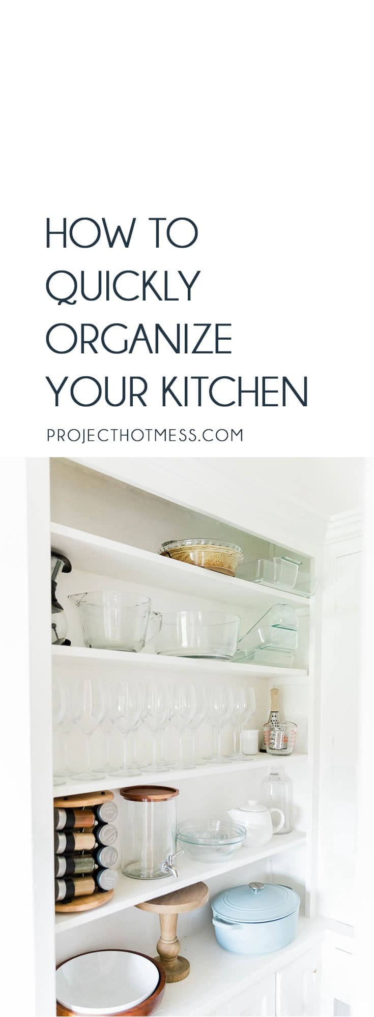 How To Quickly Organize Your Kitchen - 2 - Project Hot Mess