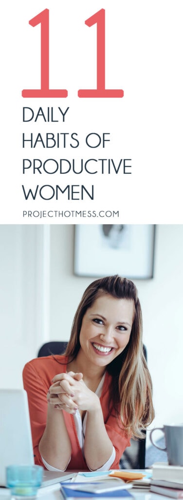 There's a big difference in begin busy and being productive. Here are 11 habits of productive women so you can start achieving your goals.
