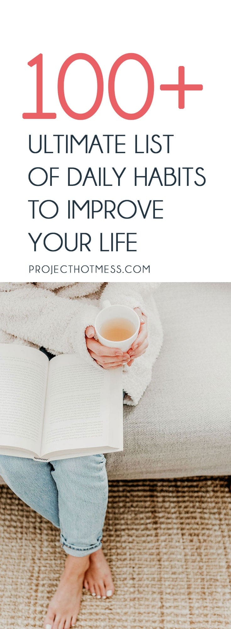 100+ Ultimate List of Daily Habits To Improve Your Life - Project Hot Mess