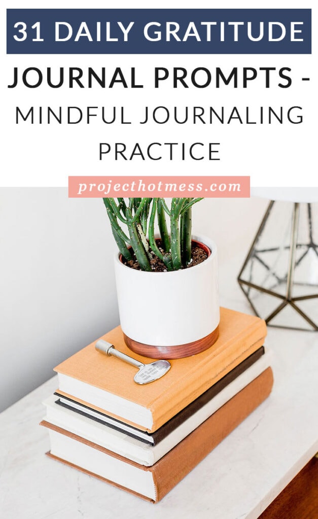 Using journaling prompts can be a great way to get started with gratitude journaling, but it can be difficult to know where to start. Here are 31 daily gratitude journal prompts for a mindful journaling practice.