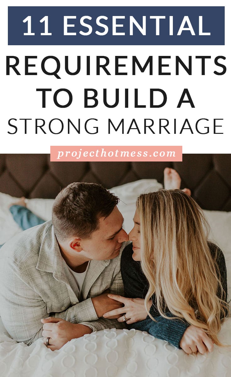 Humans are not naturally born knowing how to be married. How do we learn how to create a solid foundation for a long-lasting marriage? I've found there are common themes to build a happy marriage. Here are 11 essential requirements to build a strong marriage.