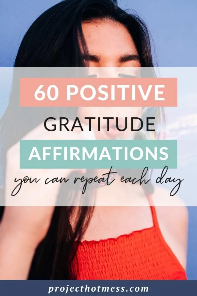 It has been scientifically proven that gratitude has numerous benefits for our mental and physical health. One way to make sure that we stay grateful is to practice daily gratitude affirmations. Here are 60 positive gratitude affirmations you can repeat each day.