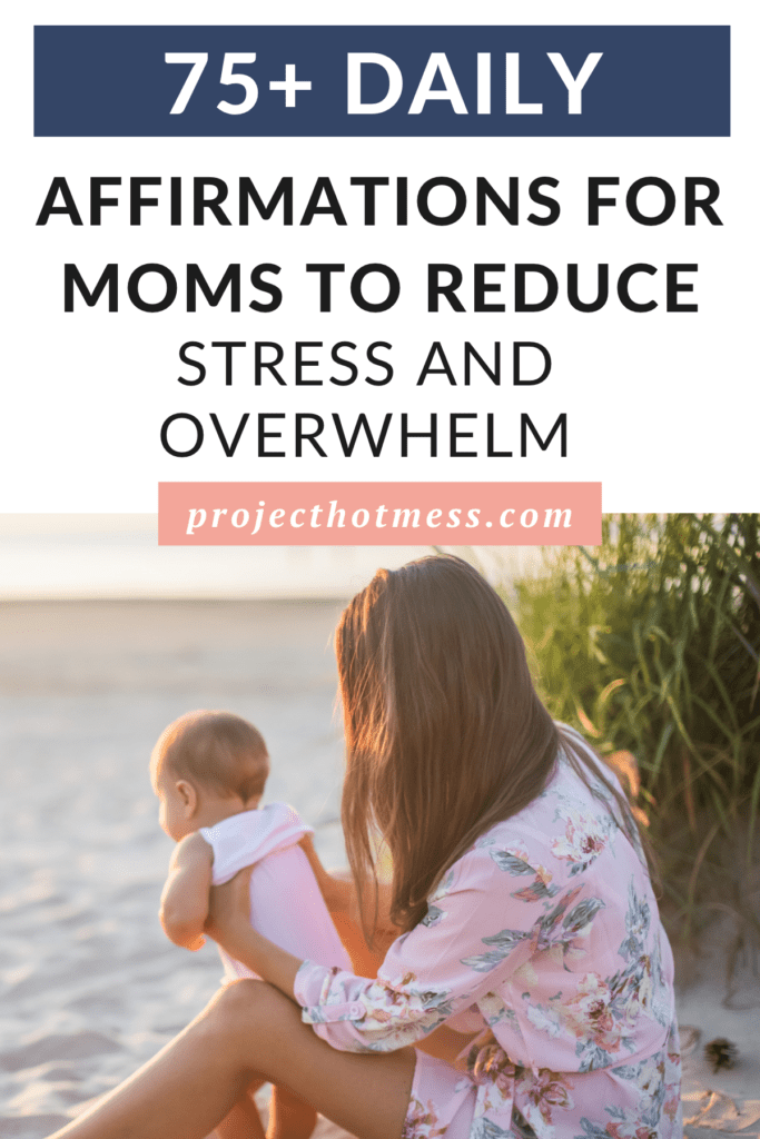 One of the best ways to remind yourself as a mom to slow down and enjoy the moment is with daily affirmations. Here are over 75 affirmations for mom to reduce stress and overwhelm.