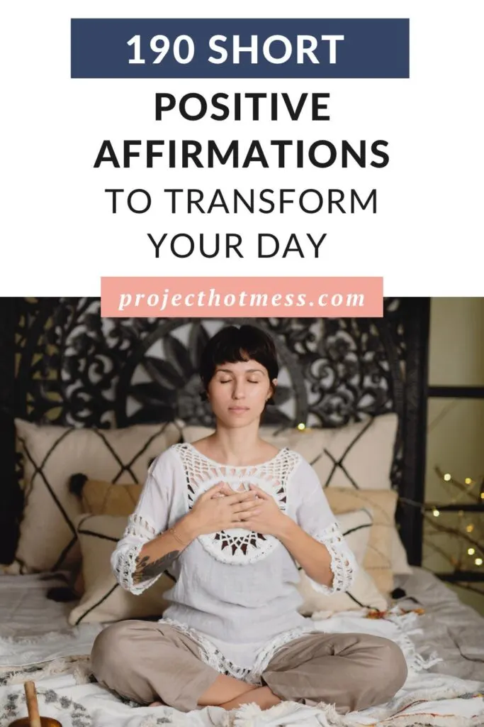 One of the best ways to quickly shift negative thought patterns is by using positive affirmations, and more specifically, short positive affirmations to transform your day from what feels like a negative spiral, into a more positive and vibrant day. Here are 190 short affirmations to transform your day.