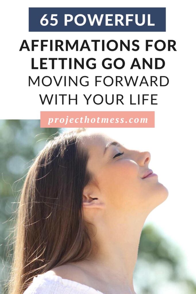 We all experience seasons of transition where we have to let go of something in life. Affirmations can help you get through those times. Here are 65 powerful affirmations for letting go and moving forward with your life.