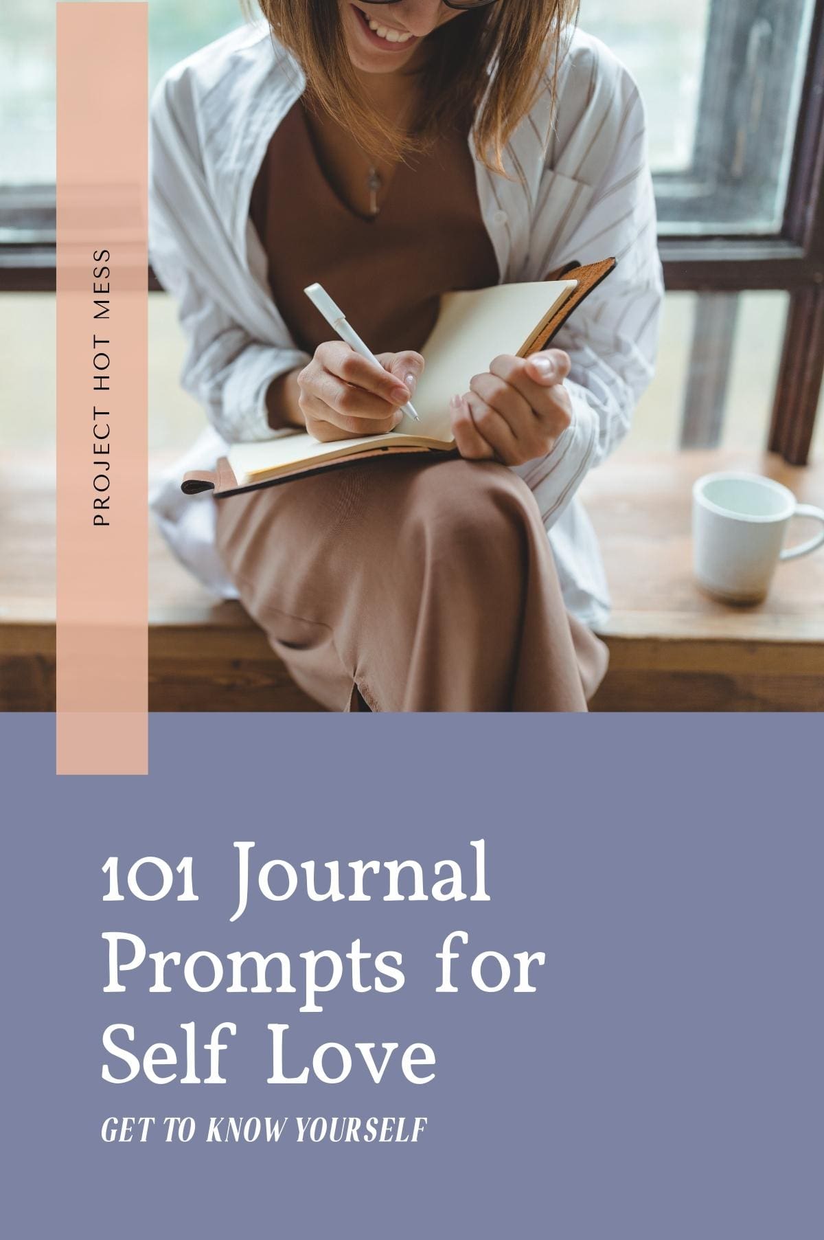 101 Journal Prompts For Self Love: Get To Know Yourself - Project Hot Mess